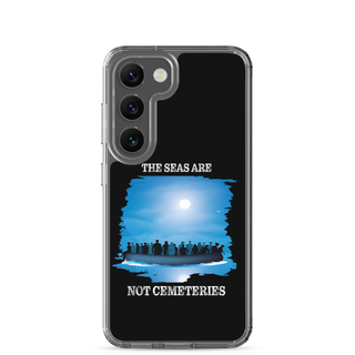 The Seas Are Not Cemeteries Clear Case for Samsung®