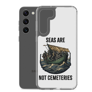 Seas Are Not Cemeteries Clear Case for Samsung®