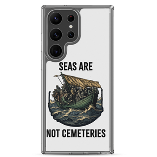 Seas Are Not Cemeteries Clear Case for Samsung®