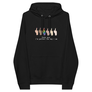 I'm Perfect The Way I'm Unisex Organic Cotton Hoodie