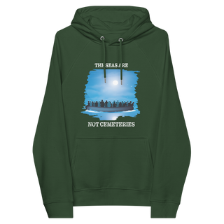 The Seas Are Not Cemeteries Unisex Organic Cotton Hoodie