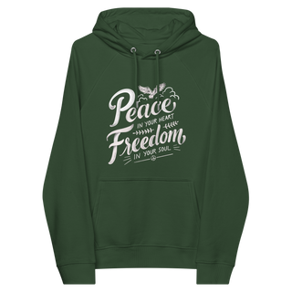 Peace In Your Heart Freedom In Your Soul Unisex Organic Cotton Hoodie