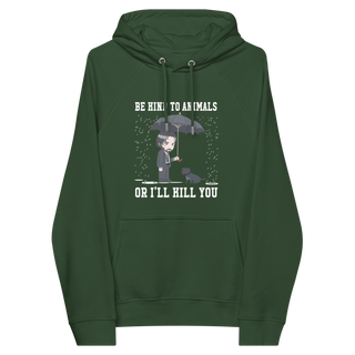 Be Kind To Animals Or I'll Kill You Unisex Organic Cotton Hoodie