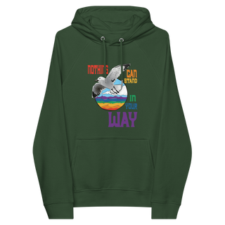 Nothing Can Stand In Your Way Unisex Organic Cotton Hoodie