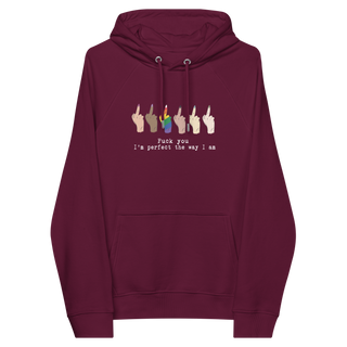 I'm Perfect The Way I'm Unisex Organic Cotton Hoodie