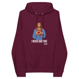 I Never Said That Unisex Organic Cotton Hoodie