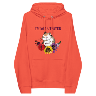 I'm Not A Tester Unisex Organic Cotton Hoodie