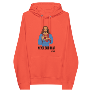 I Never Said That Unisex Organic Cotton Hoodie