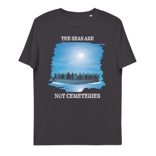 The Seas Are Not Cemeteries Unisex Organic Cotton T-shirt