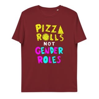 Pizza Rolls Not Gender Roles Unisex Organic Cotton T-shirt