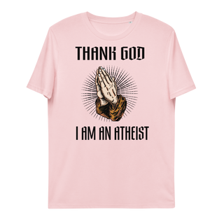 Thank God I'm an Atheist Unisex Organic Cotton T-shirt