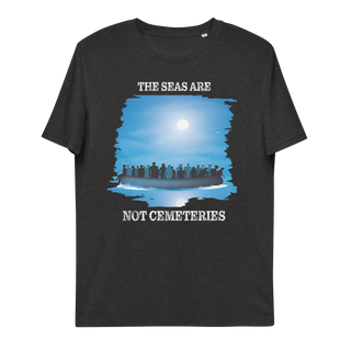 The Seas Are Not Cemeteries Unisex Organic Cotton T-shirt