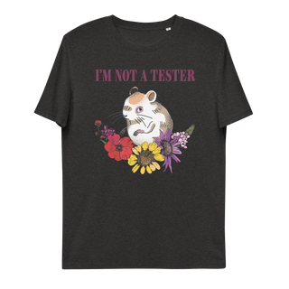 I'm Not A Tester Unisex Organic Cotton T-shirt