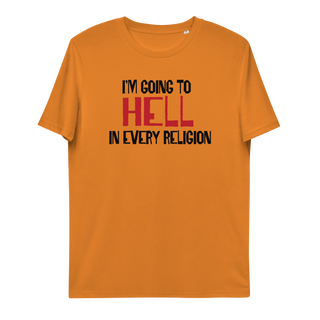 I'm Going to Hell Unisex Organic Cotton T-shirt