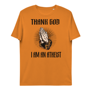 Thank God I'm an Atheist Unisex Organic Cotton T-shirt