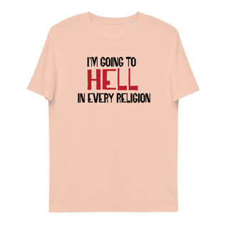 I'm Going to Hell Unisex Organic Cotton T-shirt