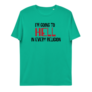 I'm Going to Hell Unisex Organic Cotton T-shirt