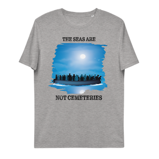 The Seas Are Not Cemeteries Unisex Organic Cotton T-shirt