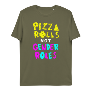 Pizza Rolls Not Gender Roles Unisex Organic Cotton T-shirt