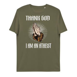 Thank God I'm an Atheist Unisex Organic Cotton T-shirt