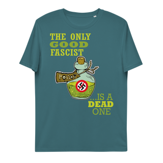 The Only Good Fascist Is A Dead One Unisex Organic Cotton T-shirt