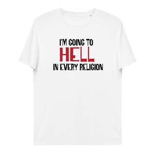 I'm Going to Hell Unisex Organic Cotton T-shirt