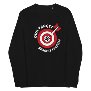 Our Target Against Fascism Unisex Organic Cotton Sweatshirt