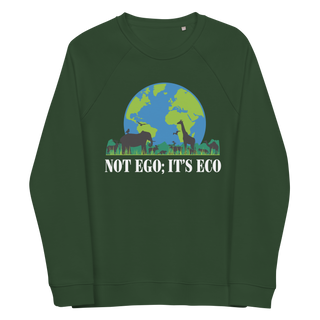 Not Ego It's Eco Unisex Organic Cotton Sweatshirt