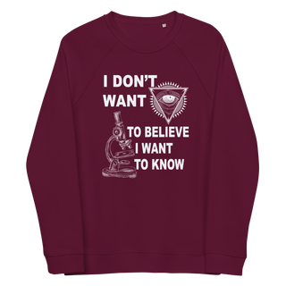 I Want to Know Unisex Organic Cotton Sweatshirts