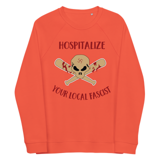 Hospitalize Your Local Fascist Unisex Organic Cotton Sweatshirt