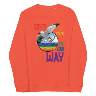 Nothing Can Stand In Your Way Unisex Organic Cotton Sweatshirt