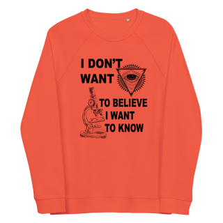 I Want to Know Unisex Organic Cotton Sweatshirts