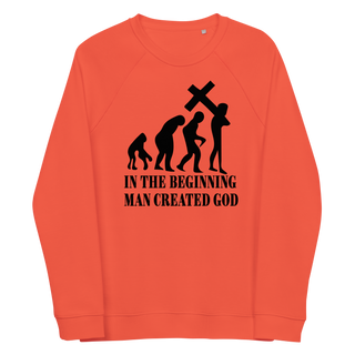 Man Created God Unisex Organic Cotton Sweatshirts