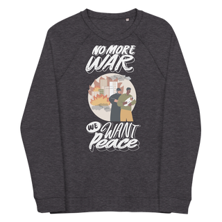 We Want Peace Unisex Organic Cotton Sweatshirt