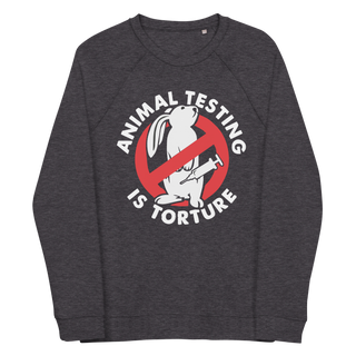 Animal Testing Is Torture Unisex Organic Cotton Sweatshirt