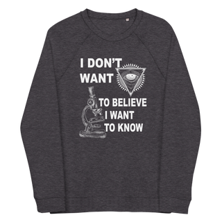 I Want to Know Unisex Organic Cotton Sweatshirts