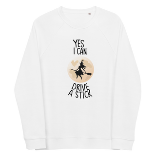 Yes I Can Drive A Stick Unisex Organic Cotton Sweatshirt